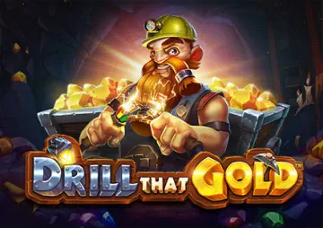 Drill That Gold Slot