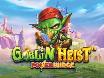 Goblin Heist Powernudge Slot