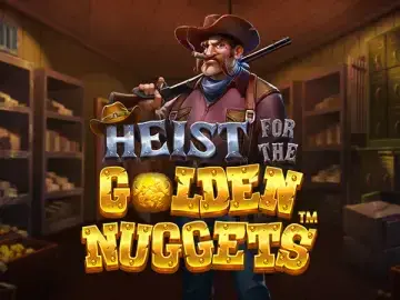 Heist for the Golden Nuggets Slot